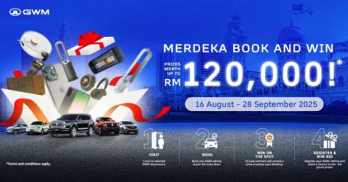 GWM Merdeka Book and Win prizes worth up to RM120k &ndash; test drive &lsquo;Gaya Wawasan Malaysia&rsquo; today!
