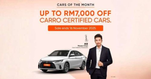 Carro Oct-Nov 2025 promo cars &ndash; up to RM7k off!